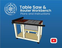 the table saw and router workbench plans and instructions