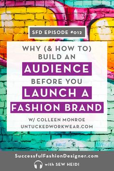 the words why and how to build an audience before you launch a fashion brand on a brick wall