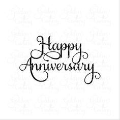 the words happy anniversary written in cursive writing on a white background with black ink