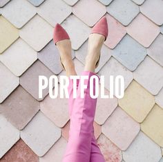 a woman's feet in pink pants and heels with the words portfolio above her