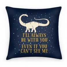 a pillow with the words i'll always be with you even if you can't see me