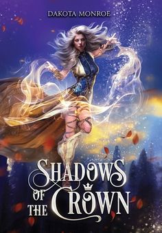 the cover to shadows of the crown by daktra monroe, with an image of a woman flying through the air