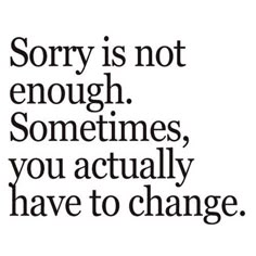 I always forgive because I am Forgiven......but when someone hurts me over and over it gets old and their sorry doesn't mean a thing. Short Inspirational Quotes, Truth Hurts, Quotable Quotes, Sarcastic Quotes, Not Enough, True Story, True Words