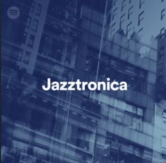 the words jazztronica are displayed in front of tall buildings with windows and balconies