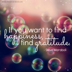 the quote if you want to find happiness, be grateful