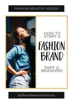 a woman with her hands on her hips and the words how to start a fashion brand, part 3 branding