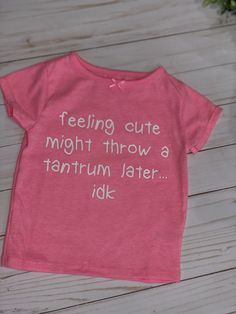 Funny T-shirt feeling cute might throw a kids baby birthday shirt by SCcreationss on Etsy Fun Short Sleeve Cotton Shirt, Cute Cotton Shirt With Letter Print, Fun Cotton Shirt With Short Sleeves, Fun Style Cotton Shirt With Short Sleeves, Fun Cotton Shirt For Playtime, Playful Cotton Shirt With Letter Print, Funny Pink T-shirt With Text Print, Cute Pink T-shirt With Funny Text, Playful Birthday T-shirt With Text Print