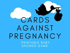 a baby shower game with the words cards against pregancy and an image of a stork