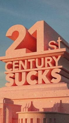 the 21st century sucks sign in front of a building