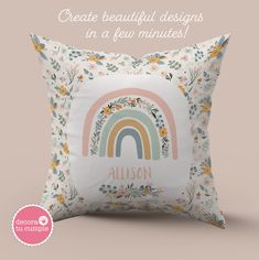 a pillow with the words create beautiful designs in a few minutes, and a rainbow on it