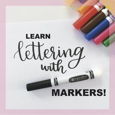 the words learn lettering with markers and crayons