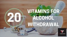 Alcohol Withdrawal Vitamins: 20 Natural Alcohol Detox Supplements | Fit Recovery Alcohol Detox At Home, Alcohol Withdrawal Symptoms, Recovering Alcoholic, Detox Supplements, Best Alcohol