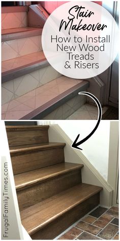 steps and stairs with the words stair makeover how to install new wood treads & risers