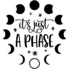 it's just a phase with the moon and stars