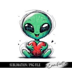 an alien holding a heart with the words sublimation / eng file on it