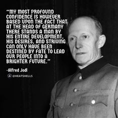 Non-Political Alfred Josef Ferdinand Jodl, 10 May 1890 – 16 October 1946.  Alfred Jodl was a German general during World War II, who served as the Chief of the Operations Staff of the Armed Forces High Command Oberkommando der Wehrmacht. 16 October, Armed Forces