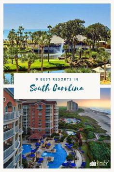 the best resort in south carolina with text overlay that reads 9 best hotels in south carolina