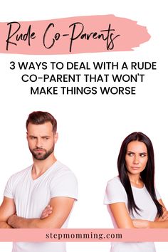 a man and woman standing next to each other with the text rude co - parents 3 ways