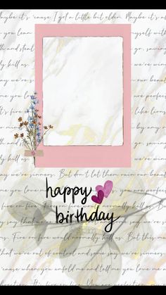 a happy birthday card with flowers in the middle and a pink frame on it's side