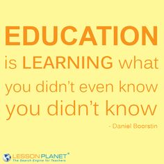 an orange and yellow poster with the words education is learning what you didn't even know