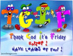 an image of cartoon characters with the words thank god it's friday have a great weekend