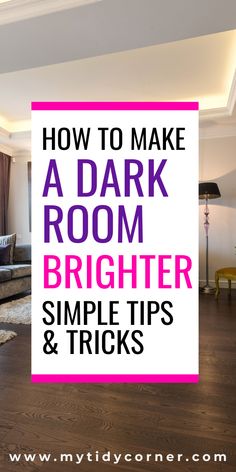 how to make a dark room brighter simple tips and tricks