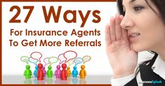 a woman holding her hand up to her face with the words 27 ways for insurance agent to get more referals