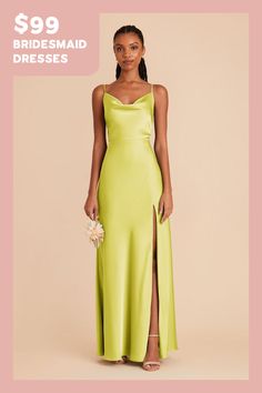 the bridesmaid dresses are $ 99 and available in yellow or lime green colors