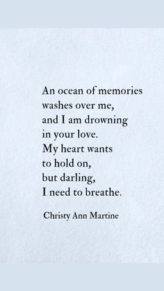 an ocean of memories washes over me, and i am drawing in your love