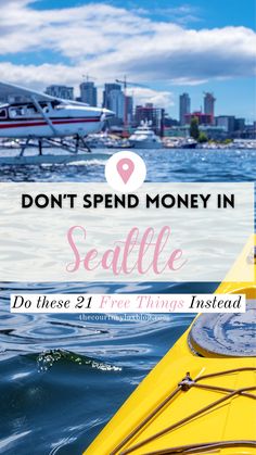 a yellow kayak with the words don't spend money in seattle