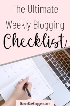 the ultimate weekly blogging checklist for bloggers