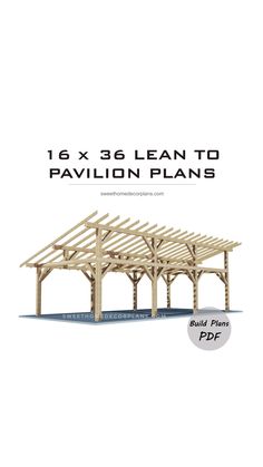 an image of a wooden pavilion with the text, 16x36 lean to pavilion plans