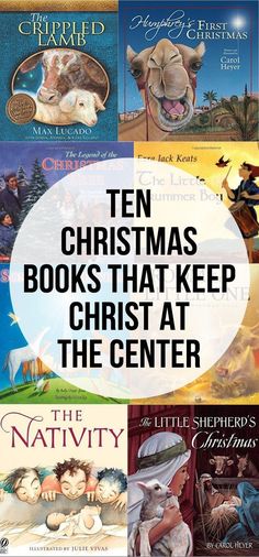 ten christmas books that keep christ at the center for children to read and share with each other