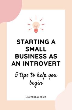 the words starting a small business as an infovertt 5 tips to help you begin