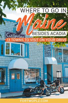 two motorcycles parked in front of a blue building with the words where to go in maine besides