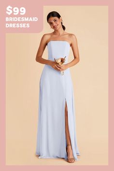 the bridesmaid dress is $ 99 and it's light blue in color