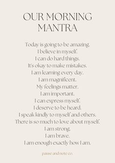 a poem that reads, our morning mantra today is going to be amazing i believe in my