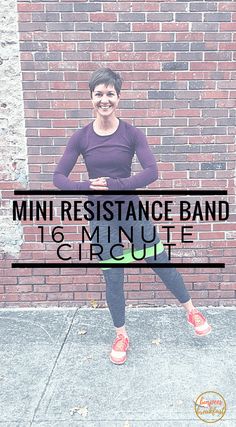 a woman standing in front of a brick wall with the words, mini resistance band 15 minute circuit