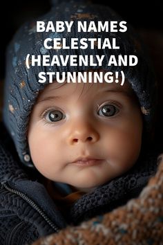 a baby wearing a hat with the words, baby names celestial heavenly and suning