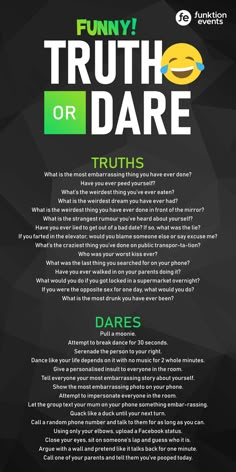 a poster with the words truth or dare written in green and white on black background