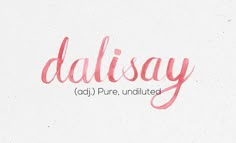 the word dalsiay written in pink ink