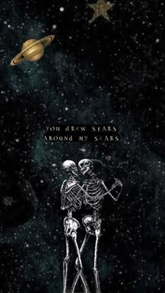 two skeletons standing next to each other in front of a space background with the words you drew