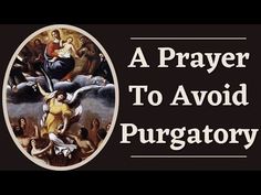 a painting with the words, a prayer to avoid purgatory