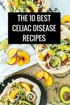 the 10 best celac disease recipes that are easy to make and delicious enough for you to eat