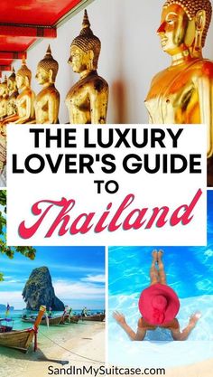 the luxury lover's guide to thailand with text overlay that reads, the luxury lover's guide to thailand