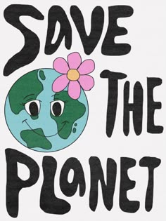 save the planet with a flower on it