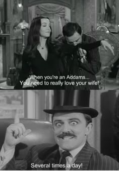 two different pictures with the same caption and one saying, when you're an addams you need to really love your wife