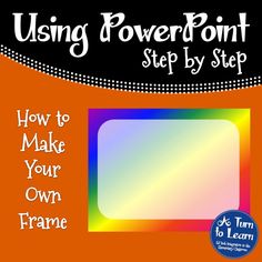 an orange book cover with the title using power point step by step how to make your own frame