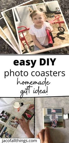 a collage of photos with the text easy diy photo coasters homemade gift idea