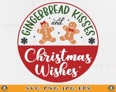 gingerbread kisses and christmas wishes svg file